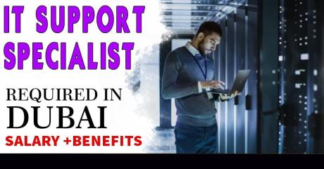 IT SUPPORT SPECIALIST Required in Dubai
