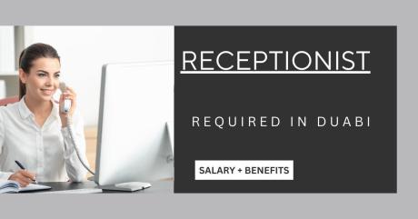 Receptionist Required in Dubai