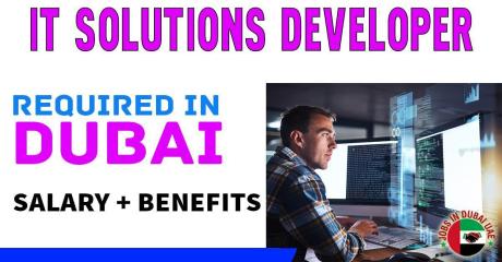 IT Solutions Developer Required in Dubai