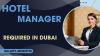 Hotel Manager Required in Dubai