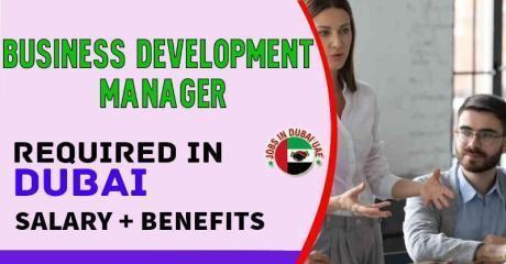 Business Development Manager Required in Dubai