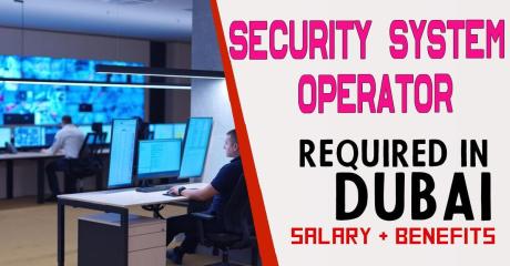 Security System Operator Required in Dubai