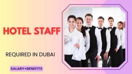 Hotel Staff Required in Dubai