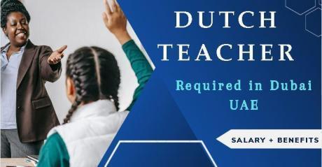 Dutch Teacher Required in Dubai