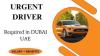 Urgent Driver Required in Dubai