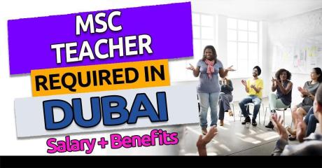 MSC Teacher Required in Dubai