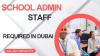 School Admin Staff Required in Dubai