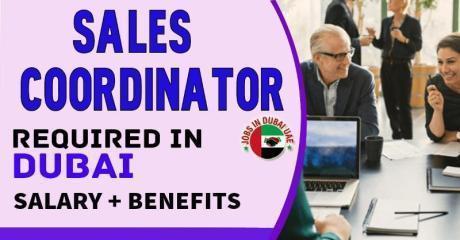 Sales Coordinator Required in Dubai