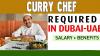 Curry Chef Required in Dubai