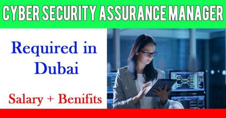 Cyber Security Assurance Manager Required in Dubai