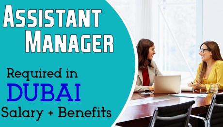 Assistant Manager Required in Dubai