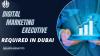 Digital Marketing Executive Required in Dubai