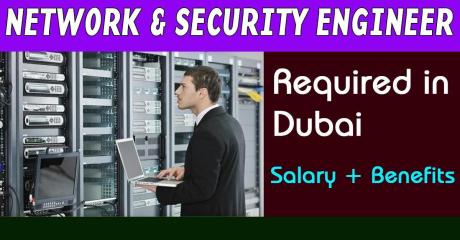 Network & Security Engineer Required in Dubai