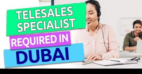 Telesales Specialist Required in Dubai