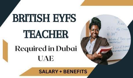 Urgent British EYFS teacher Required in Dubai