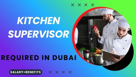 Kitchen Supervisor Required in Dubai