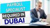 Payroll Specialist Required in Dubai