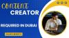 CONTENT CREATOR Required in Dubai