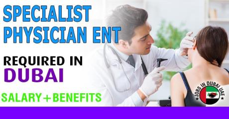 Specialist Physician ENT Required in Dubai