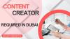 Content Creator Required in Dubai