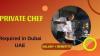 Private Chef Required in Dubai
