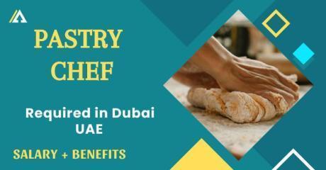 Pastry Chef Required in Dubai