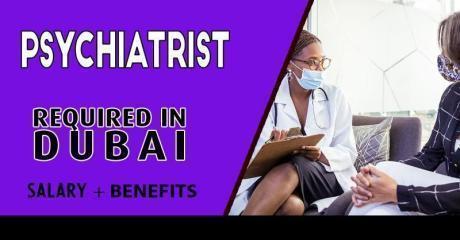Psychiatrist Required in Dubai
