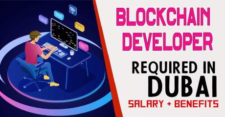Blockchain Developer Required in Dubai