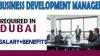 Business Development Manager Required in Dubai -