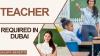 Teacher Required in Dubai