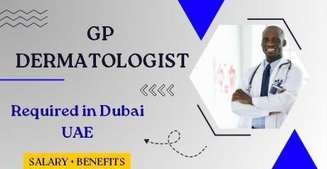 GP Dermatologist Required in Dubai