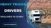 Heavy Trucks Drivers Required in Dubai -