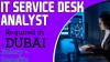 IT Service Desk Analyst Required in Dubai