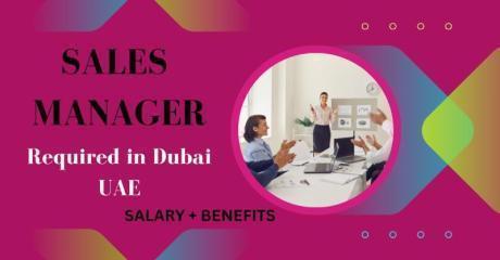 Sales Manager Required in Dubai