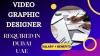 Video Graphic Designer Required in Dubai