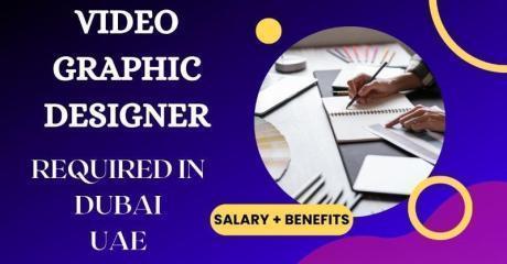 Video Graphic Designer Required in Dubai