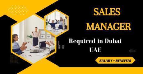 Sales Manager Required in Dubai
