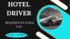 Hotel Driver Required in Dubai