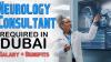 Neurology Consultant Required in Dubai