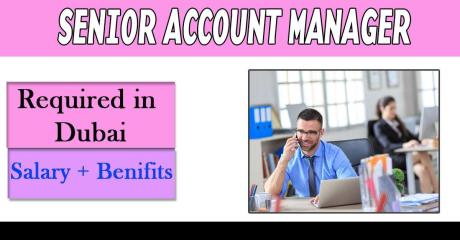 Senior Account Manager Required in Dubai