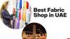 Best Fabric Shop In UAE