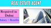 Real Estate Agent Required in Dubai