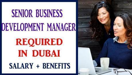 Senior Business Development Manager Required in Dubai