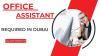 Office Assistant Required in Dubai