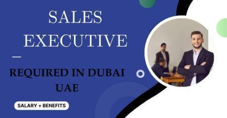 Sales Executive Required in Dubai