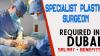 Specialist Plastic Surgeon Required in Dubai