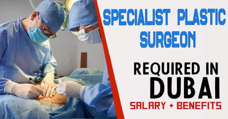 Specialist Plastic Surgeon Required in Dubai