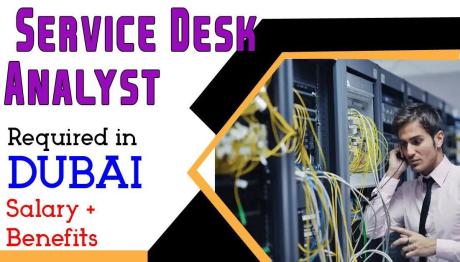 Service Desk Analyst Required in Dubai