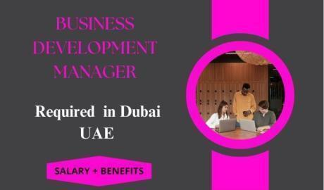 Business Development Manager Required in Dubai