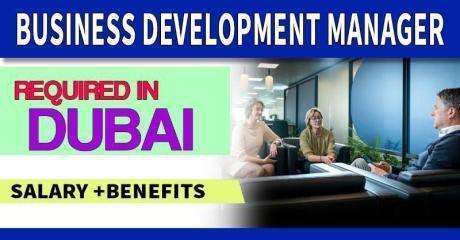 Business Development Manager Required in Dubai
